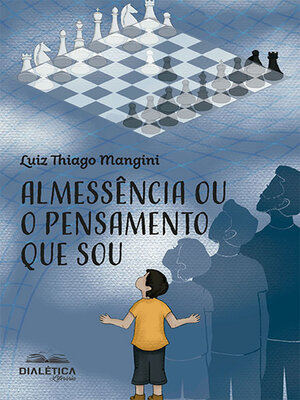 cover image of Almessência ou o pensamento que sou